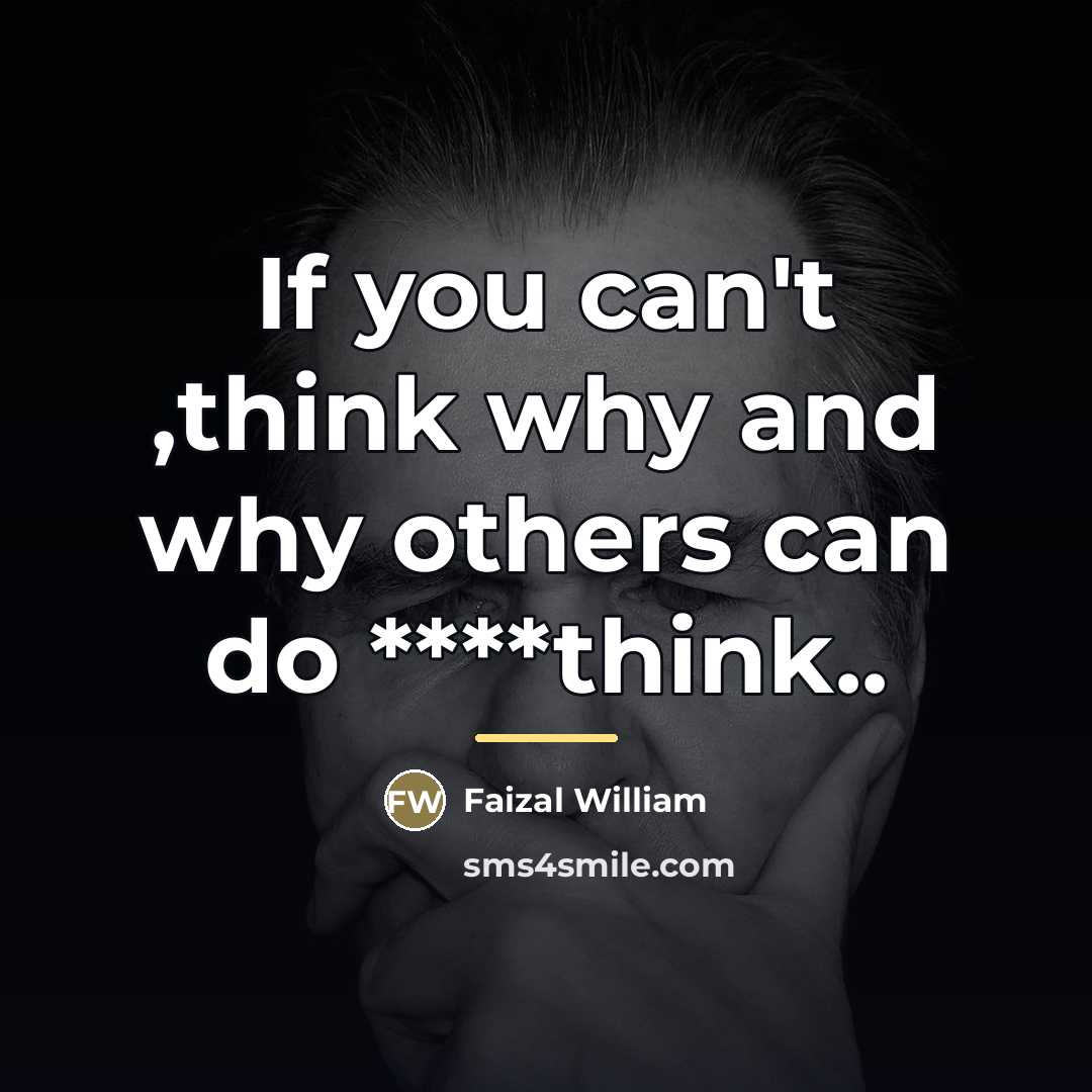 “If you can't ,think why and why others can do…” quote by Faizal William