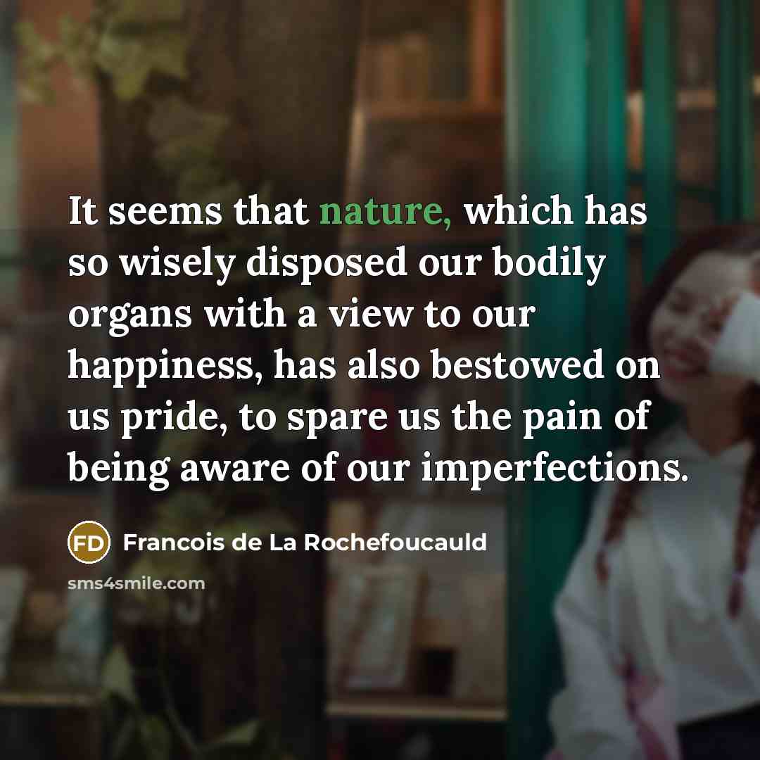“It seems that nature, which has so wisely disposed our…” quote by Francois de La Rochefoucauld