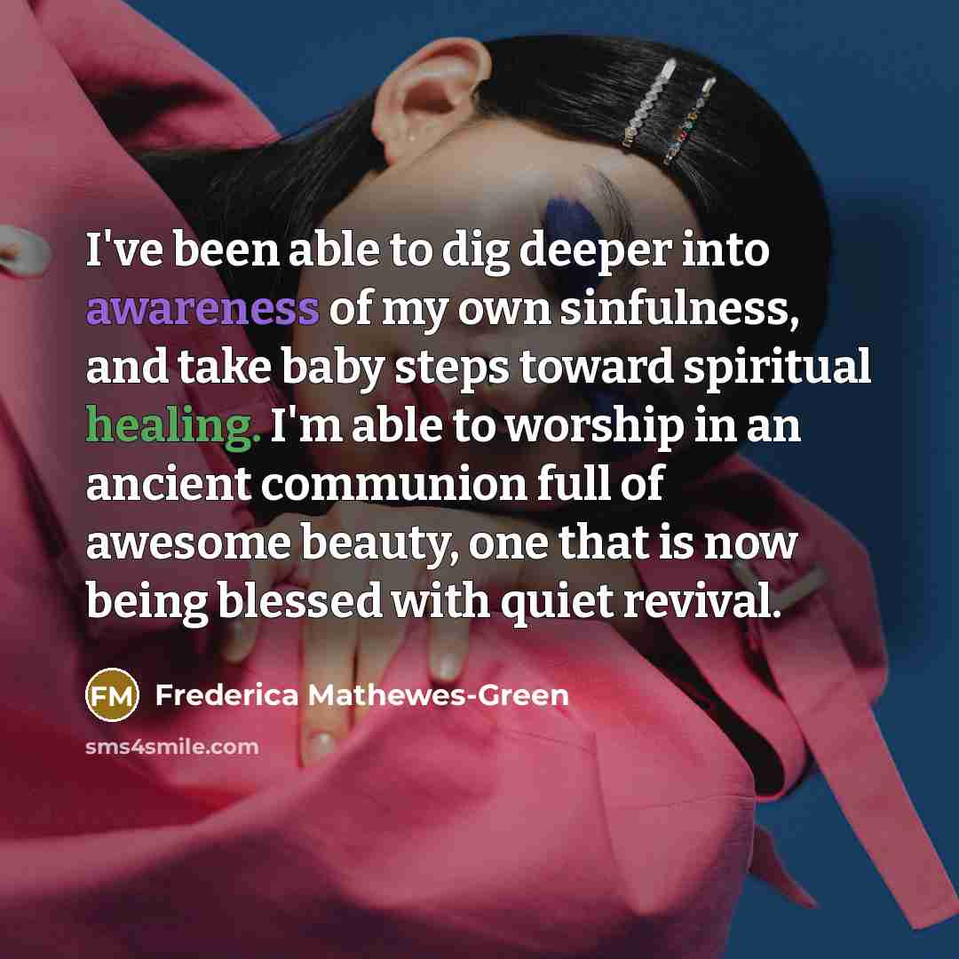 “I've been able to dig deeper into awareness of my…” quote by Frederica Mathewes-Green