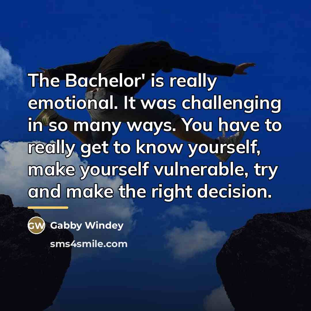 “The Bachelor' is really emotional. It was challenging in so…” quote by Gabby Windey