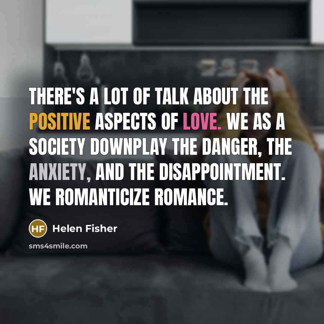 “There's a lot of talk about the positive aspects of…” quote by Helen Fisher