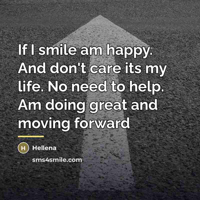 “If I smile am happy. And don't care its my…” quote by Hellena