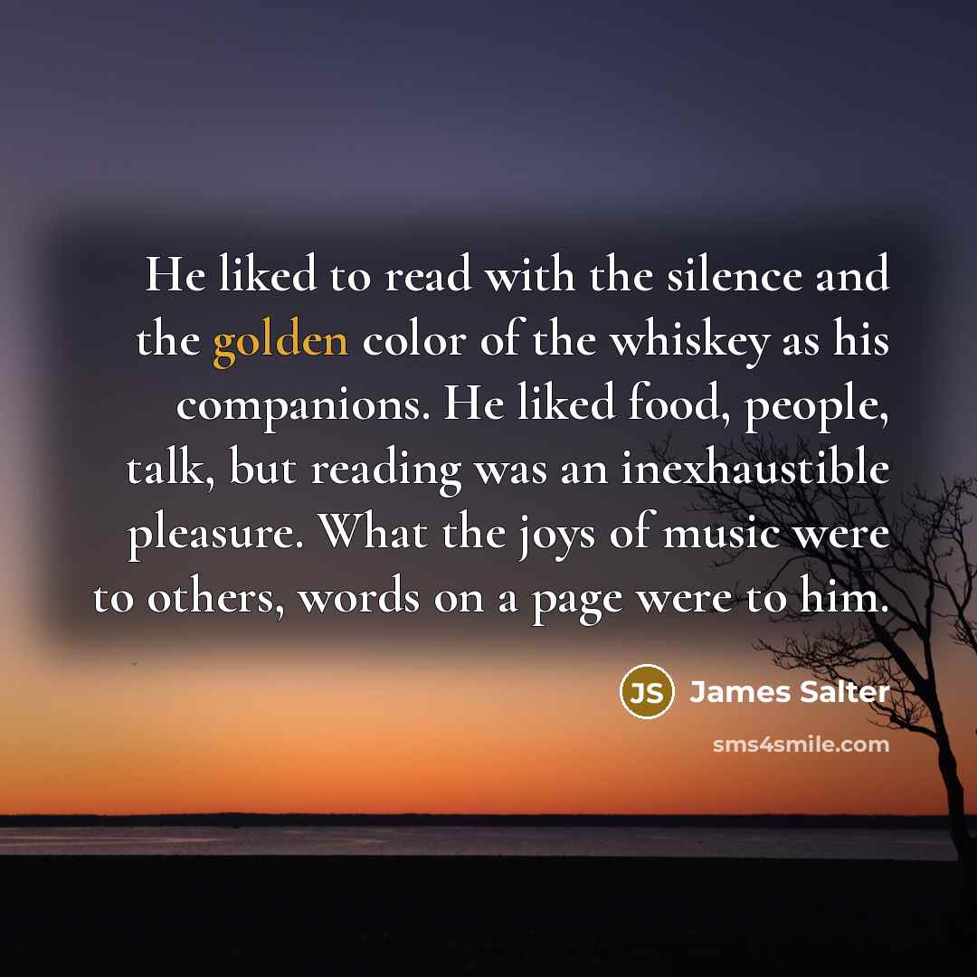 “He liked to read with the silence and the golden…” quote by James Salter