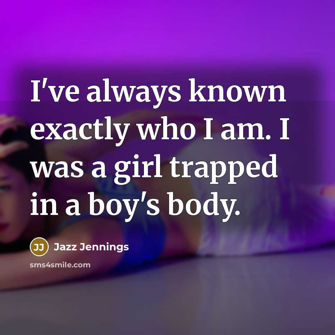 “I've always known exactly who I am. I was a…” quote by Jazz Jennings