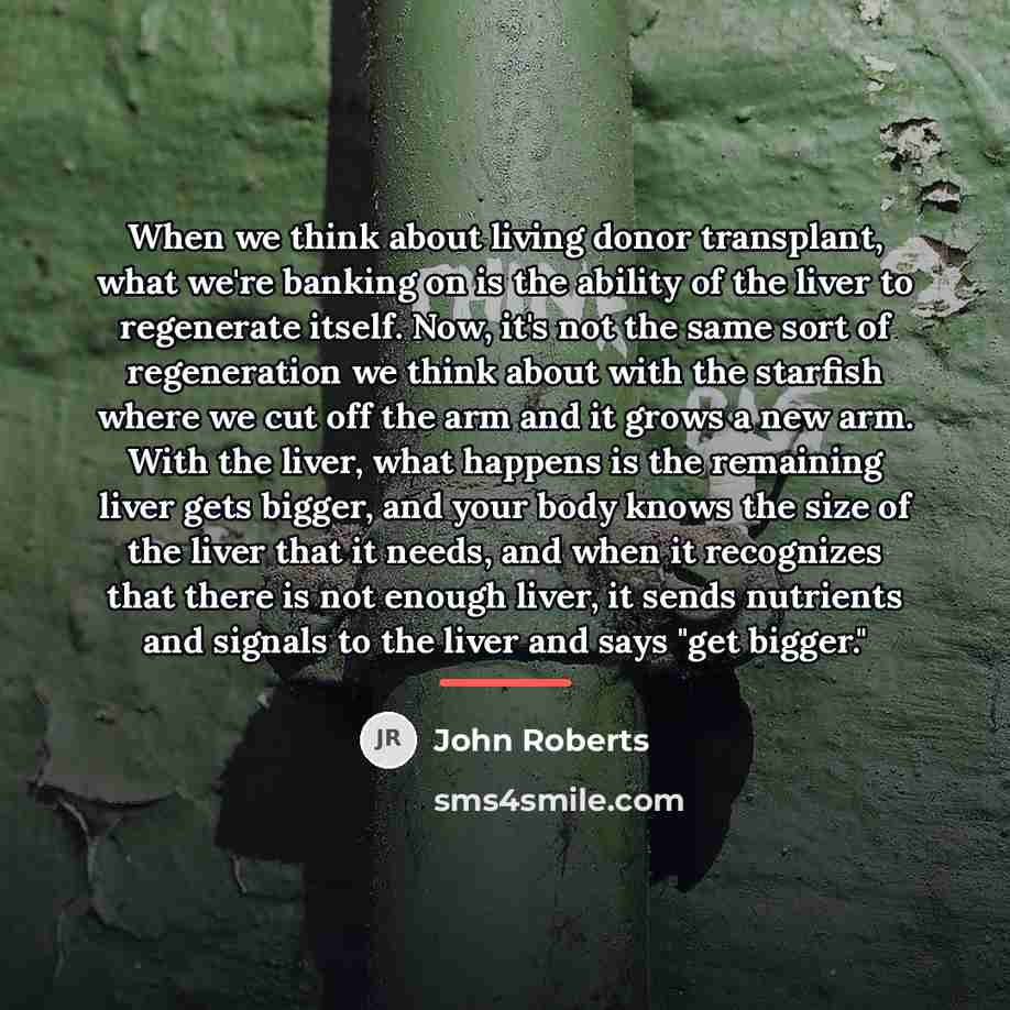 “When we think about living donor transplant, what we're banking…” quote by John Roberts
