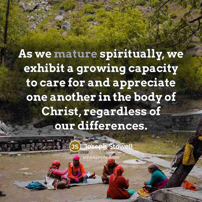 “As we mature spiritually, we exhibit a growing capacity to…” quote by Joseph Stowell
