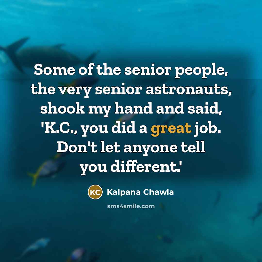 “Some of the senior people, the very senior astronauts, shook…” quote by Kalpana Chawla