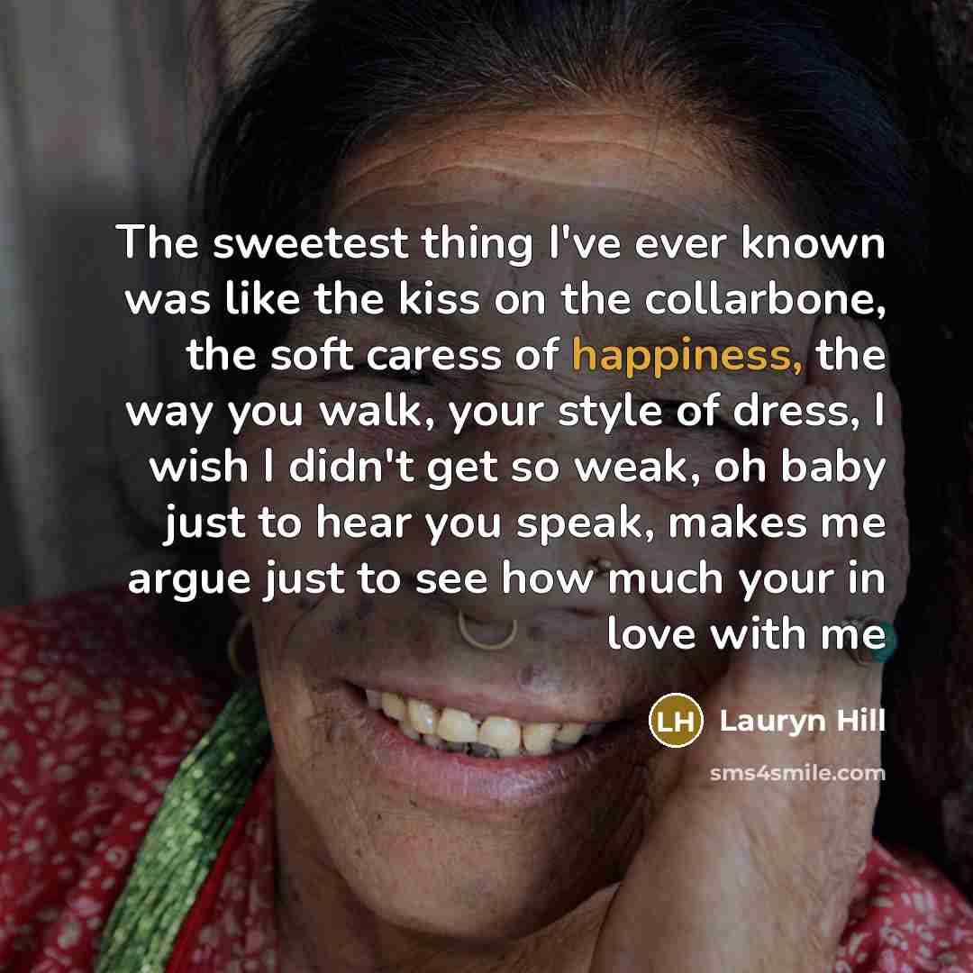 “The sweetest thing I've ever known was like the kiss…” quote by Lauryn Hill