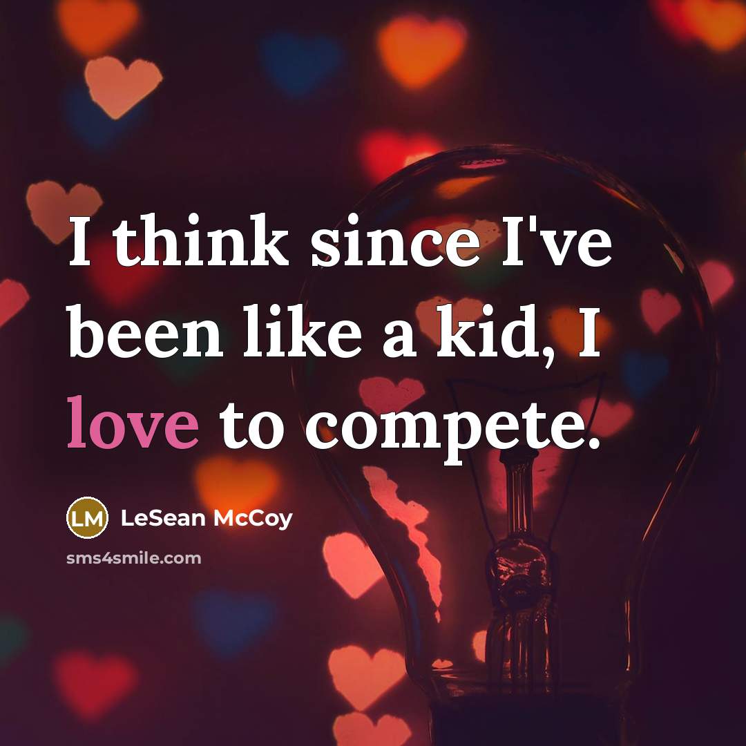 “I think since I've been like a kid, I love…” quote by LeSean McCoy