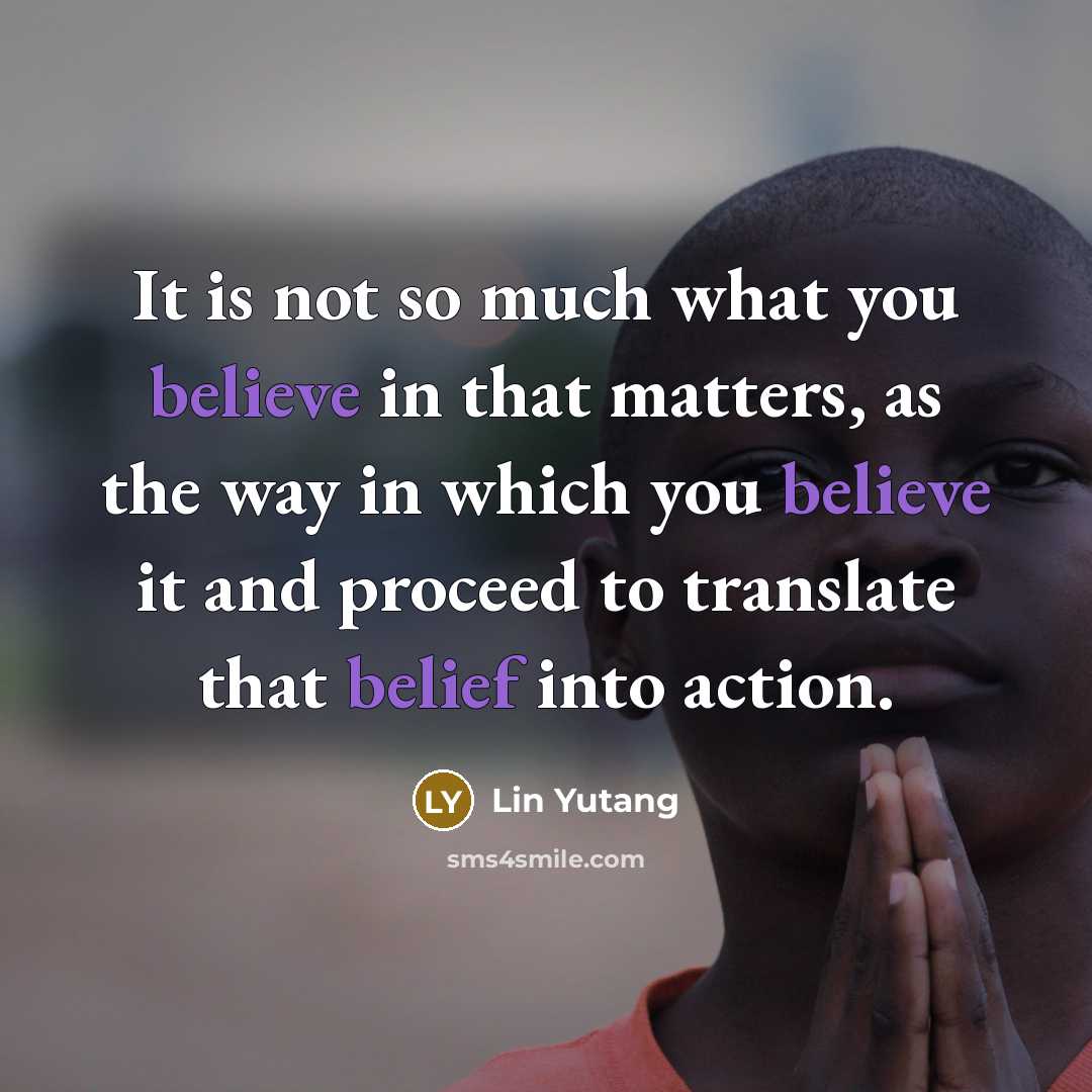 “It is not so much what you believe in that…” quote by Lin Yutang