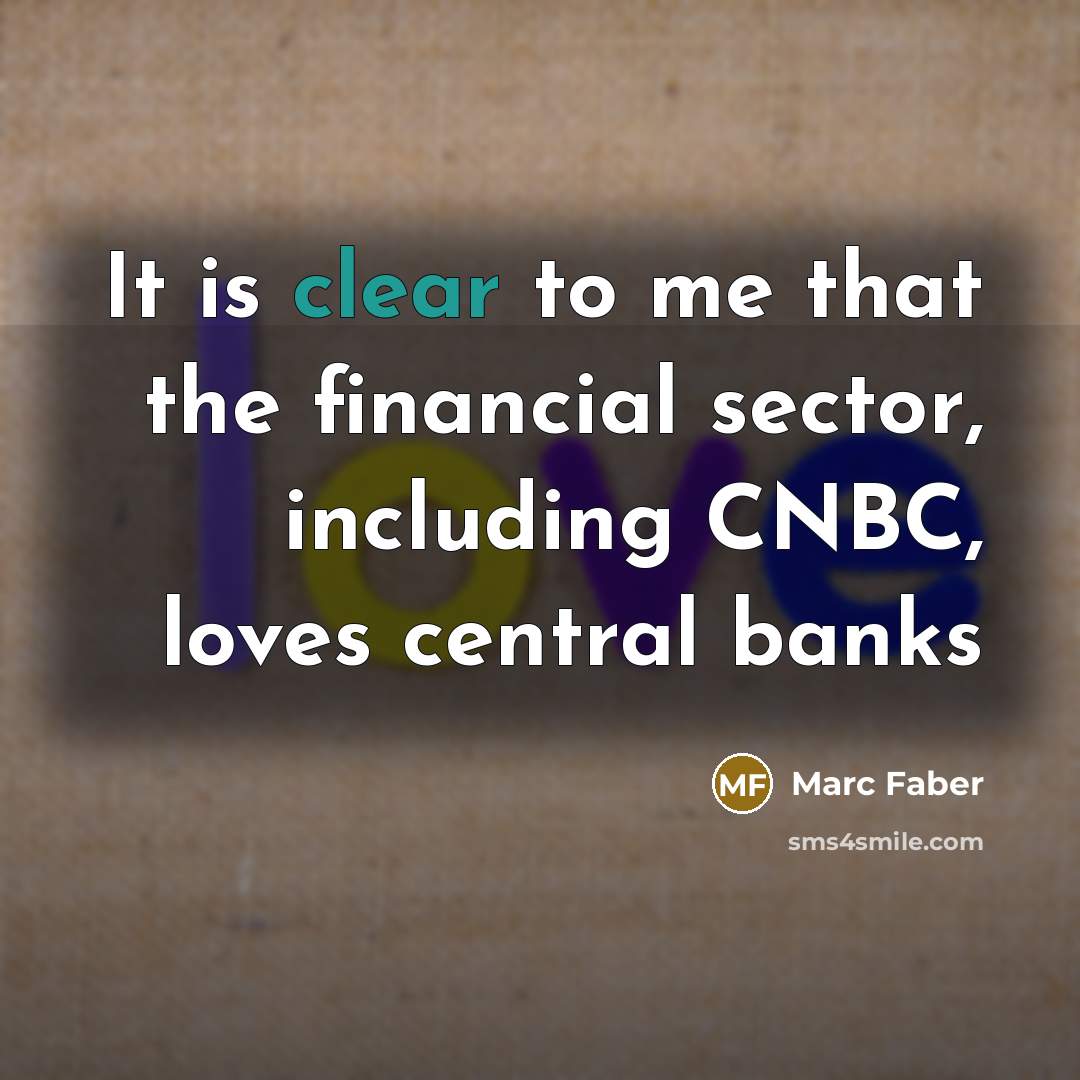 “It is clear to me that the financial sector, including…” quote by Marc Faber