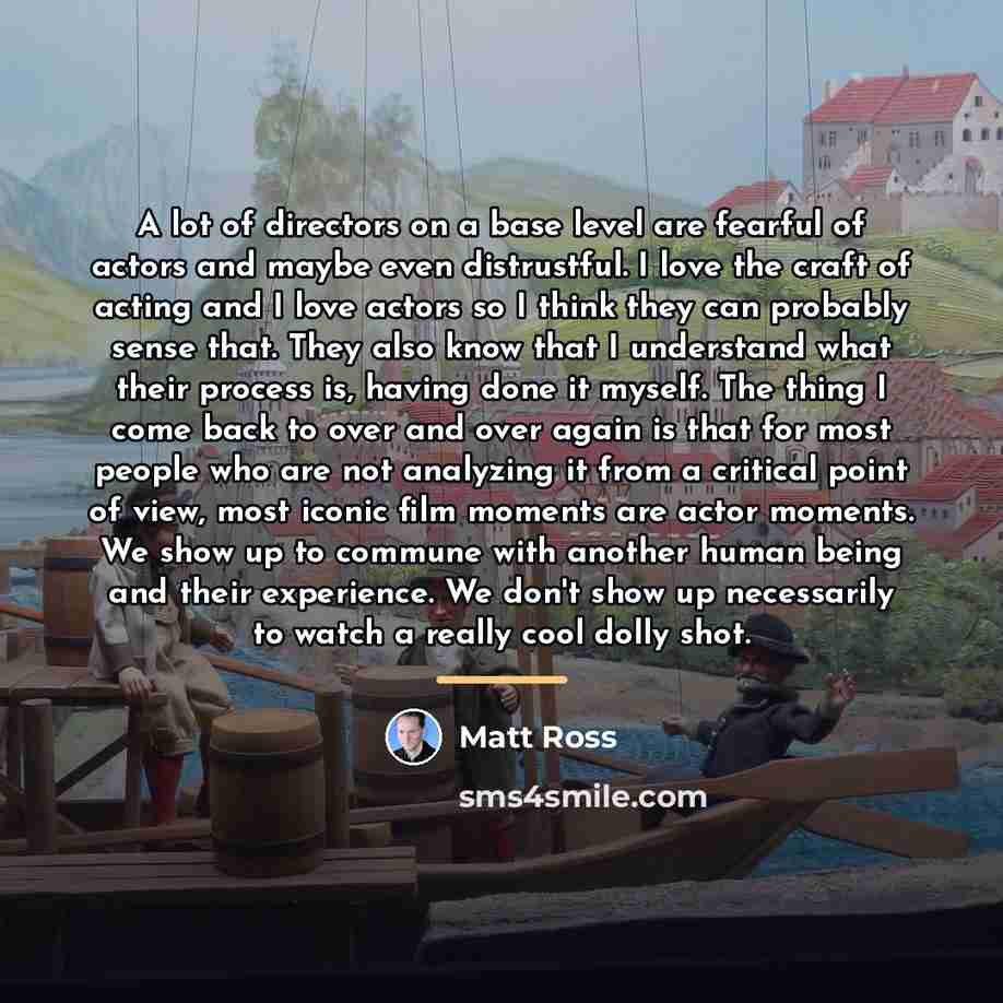 “A lot of directors on a base level are fearful…” quote by Matt Ross