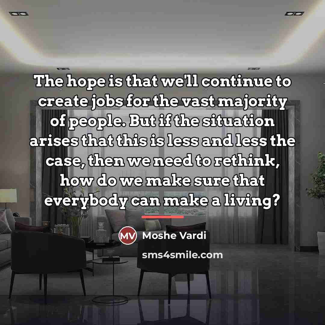 “The hope is that we'll continue to create jobs for…” quote by Moshe Vardi