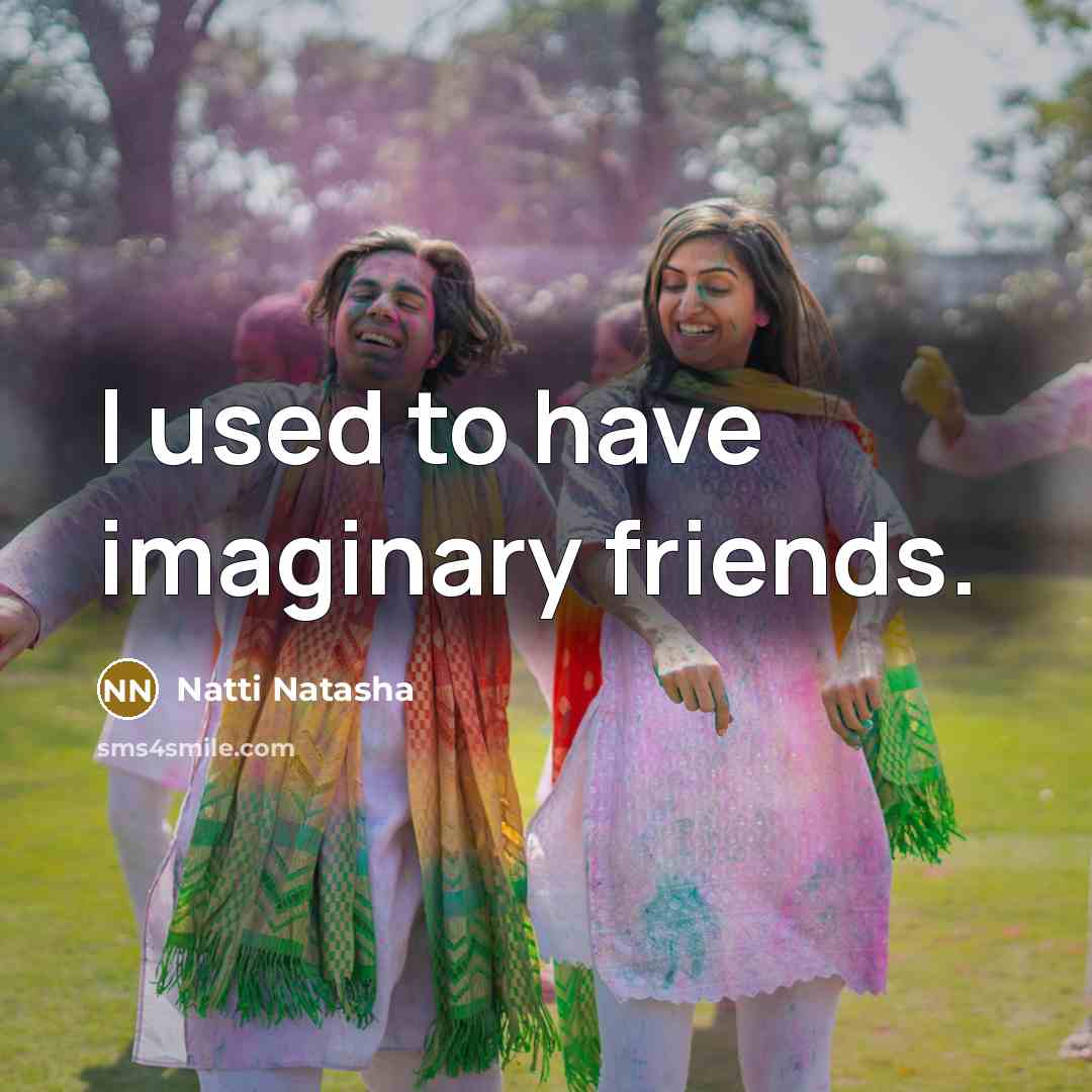 “I used to have imaginary friends.…” quote by Natti Natasha