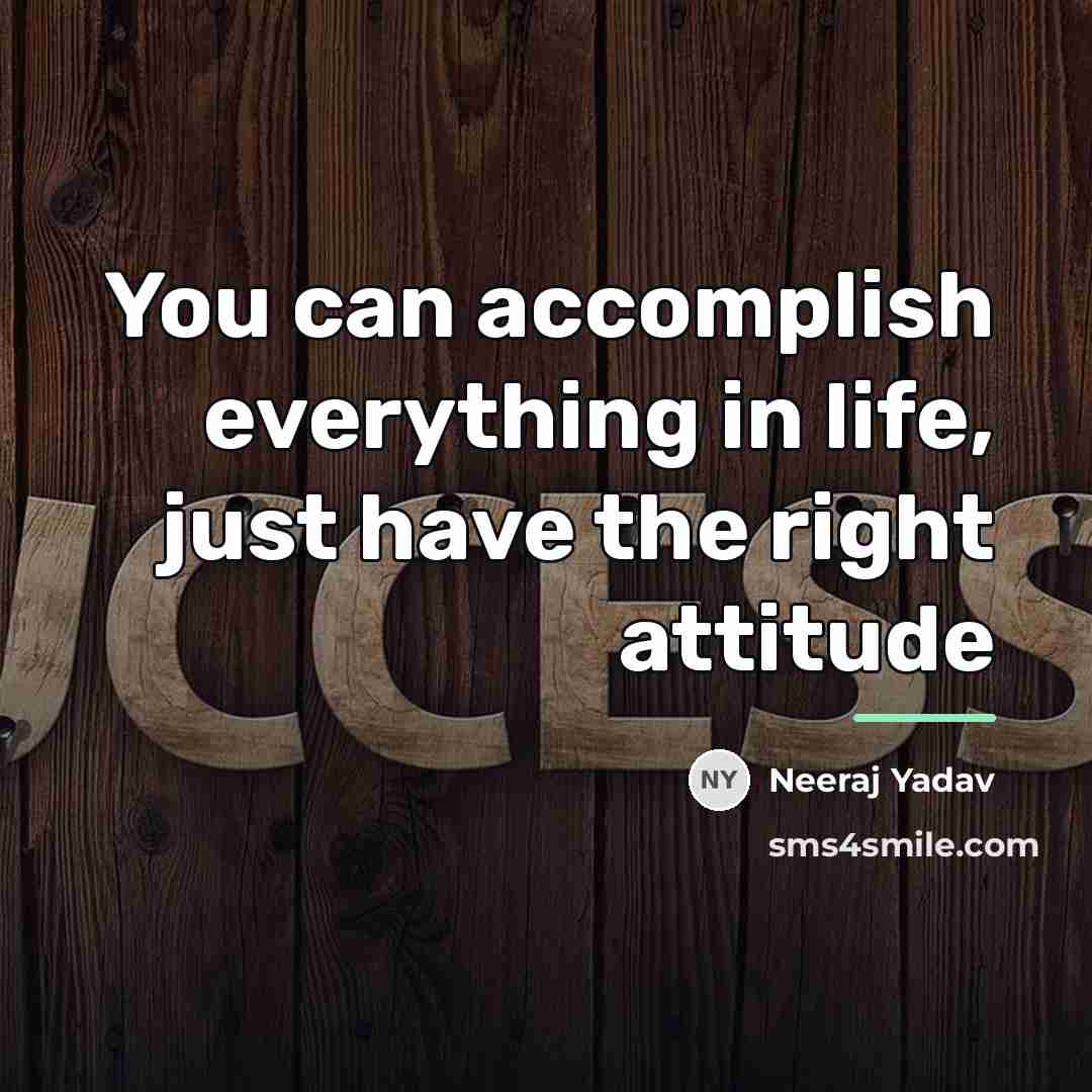 “You can accomplish everything in life, just have the right…” quote by Neeraj Yadav