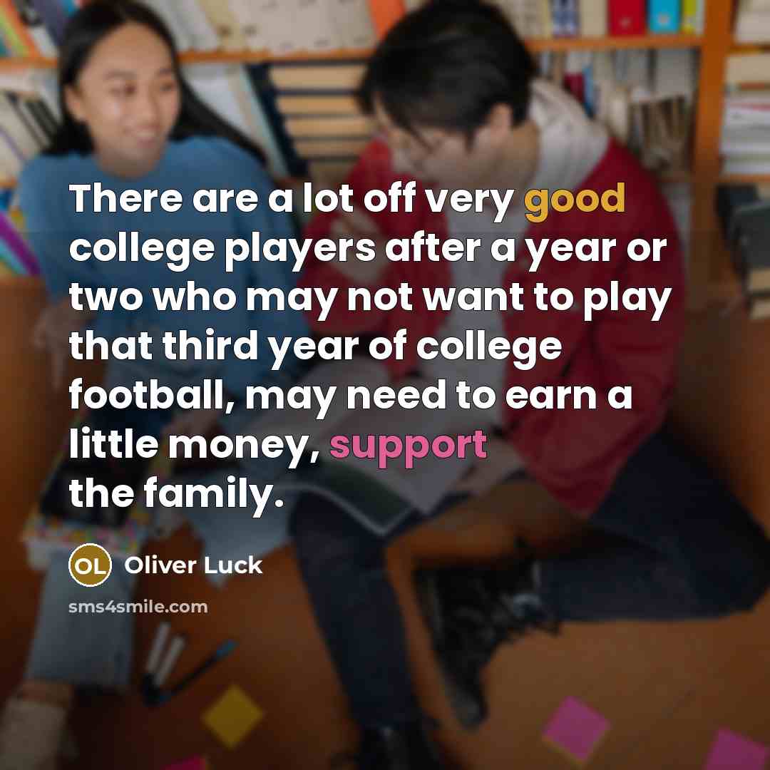 “There are a lot off very good college players after…” quote by Oliver Luck