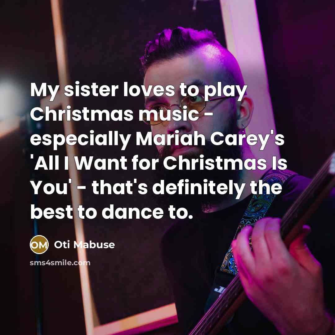 “My sister loves to play Christmas music - especially Mariah…” quote by Oti Mabuse