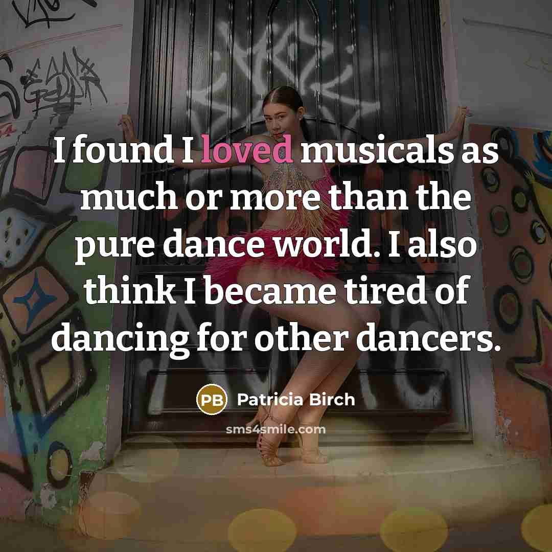 “I found I loved musicals as much or more than…” quote by Patricia Birch