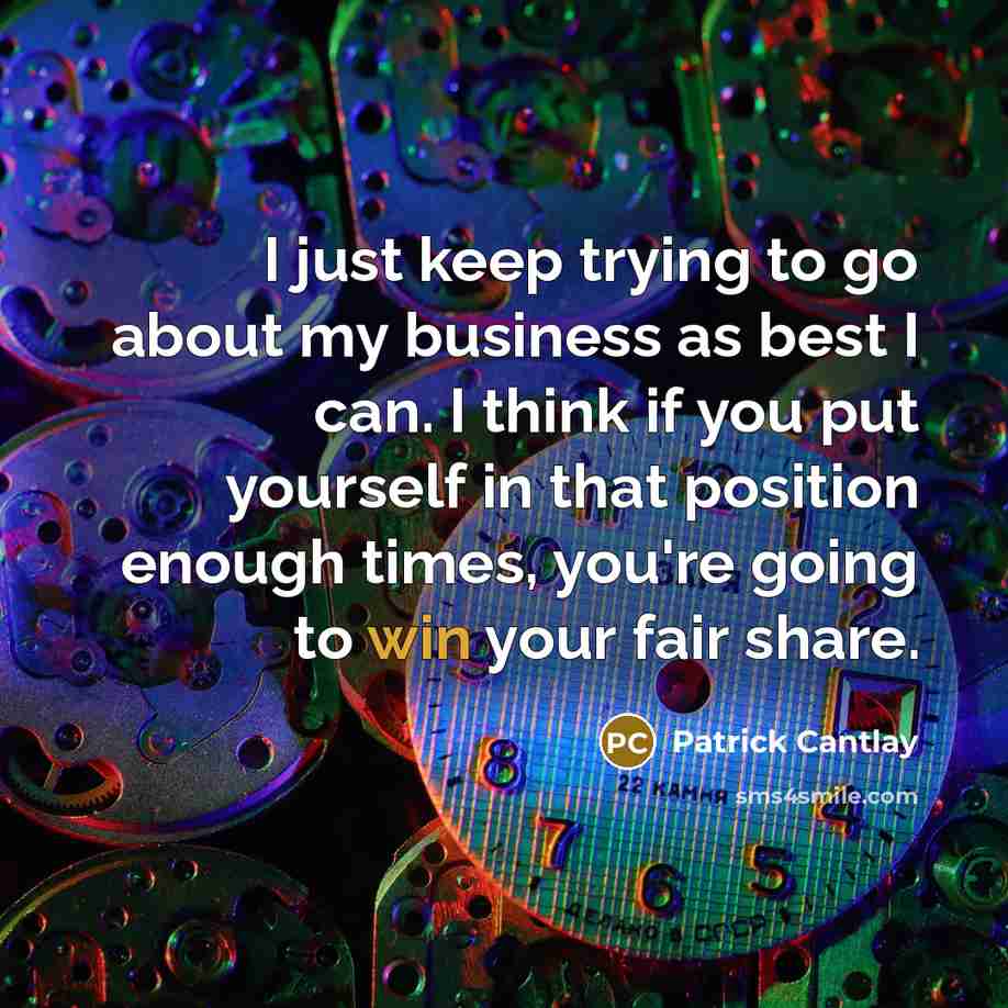 “I just keep trying to go about my business as…” quote by Patrick Cantlay
