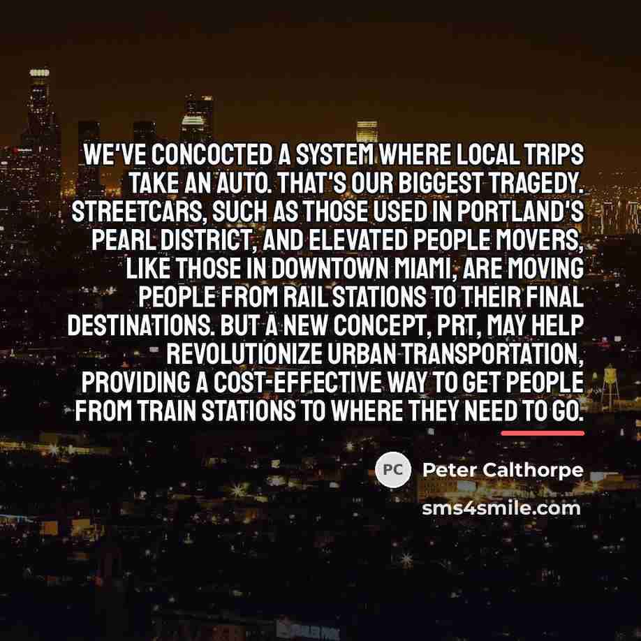 “We've concocted a system where local trips take an auto.…” quote by Peter Calthorpe