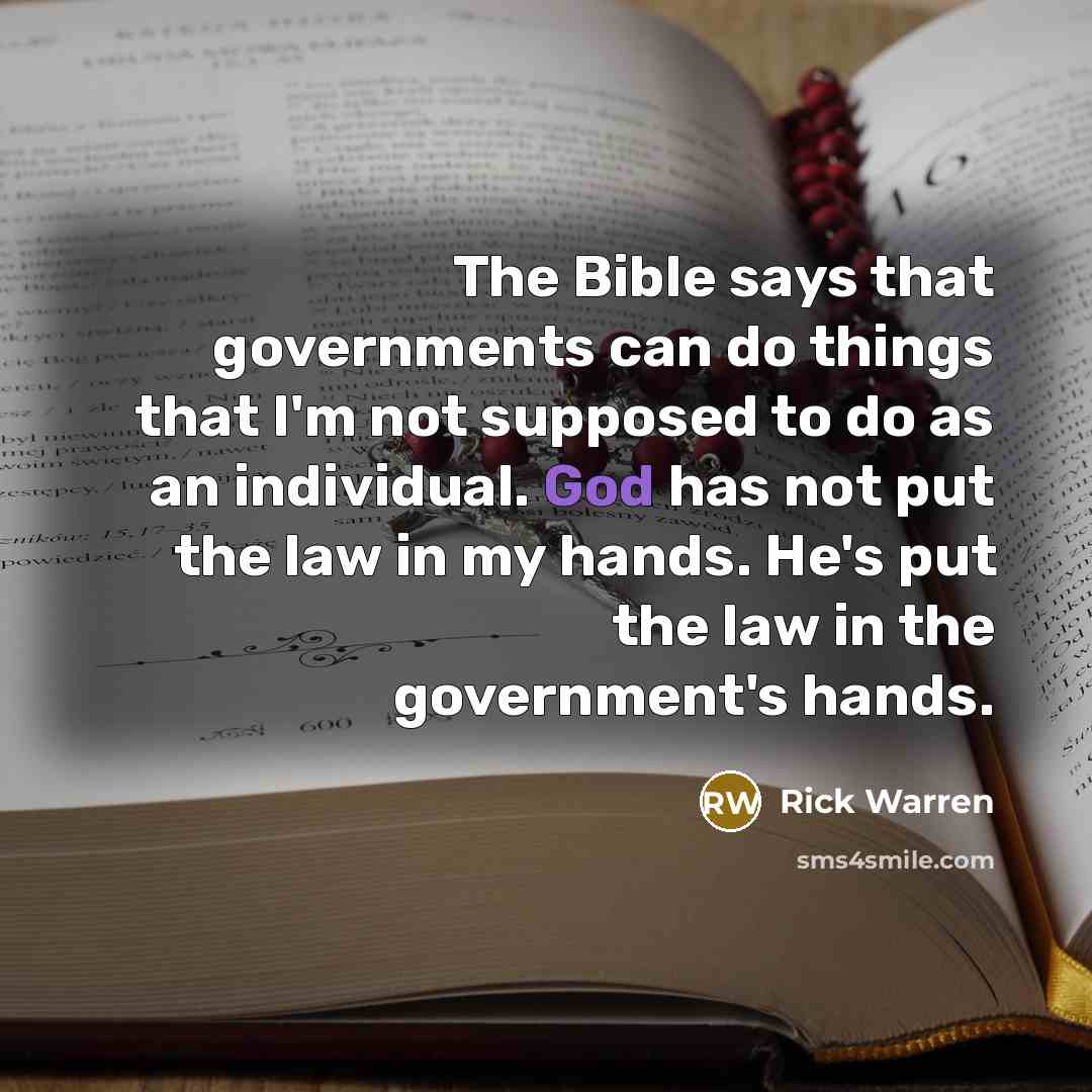“The Bible says that governments can do things that I'm…” quote by Rick Warren