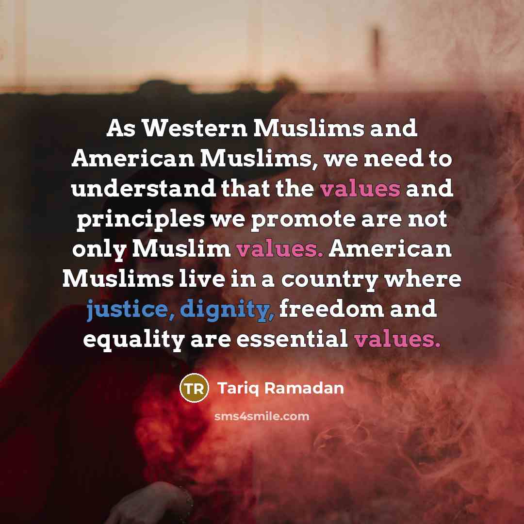 “As Western Muslims and American Muslims, we need to understand…” quote by Tariq Ramadan