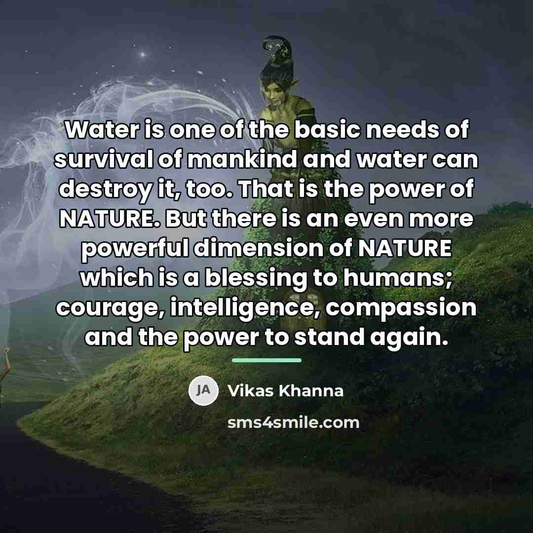 “Water is one of the basic needs of survival of…” quote by Vikas Khanna