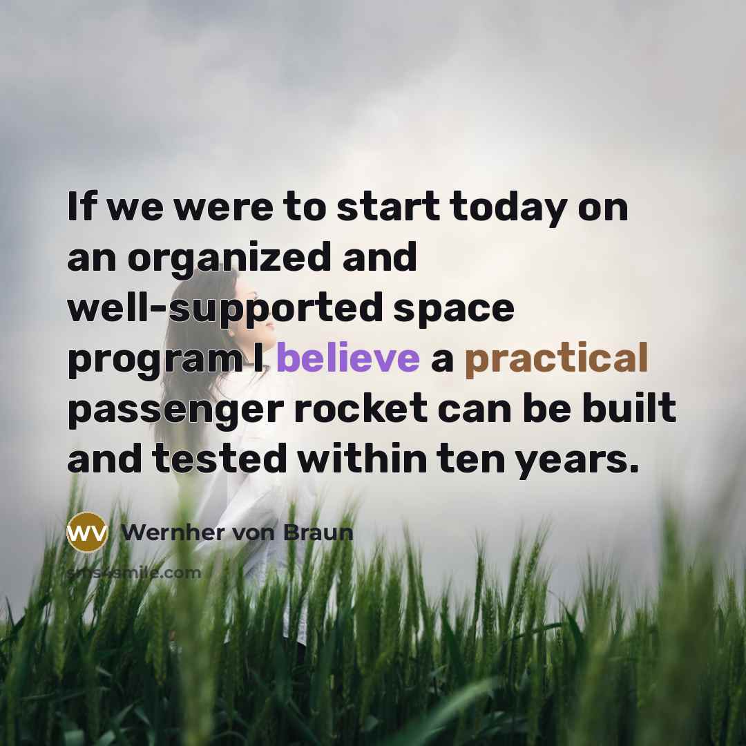 “If we were to start today on an organized and…” quote by Wernher von Braun