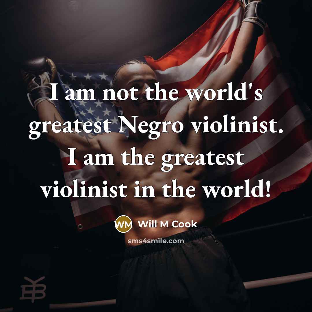 “I am not the world's greatest Negro violinist. I am…” quote by Will M Cook