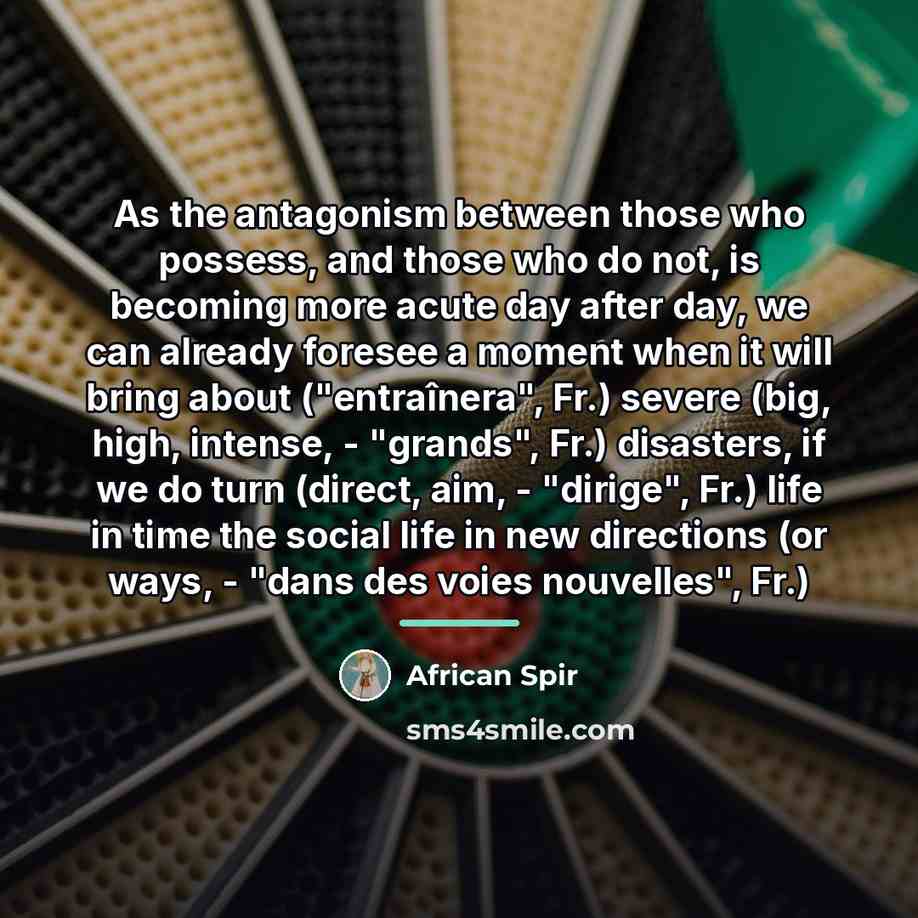 “As the antagonism between those who possess, and those who…” quote by African Spir