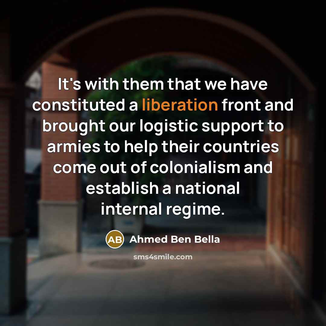 “It's with them that we have constituted a liberation front…” quote by Ahmed Ben Bella