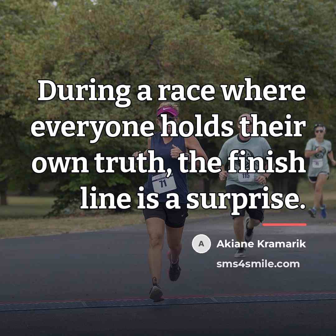 “During a race where everyone holds their own truth, the…” quote by Akiane Kramarik