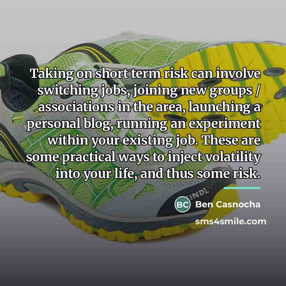 “Taking on short term risk can involve switching jobs, joining…” quote by Ben Casnocha