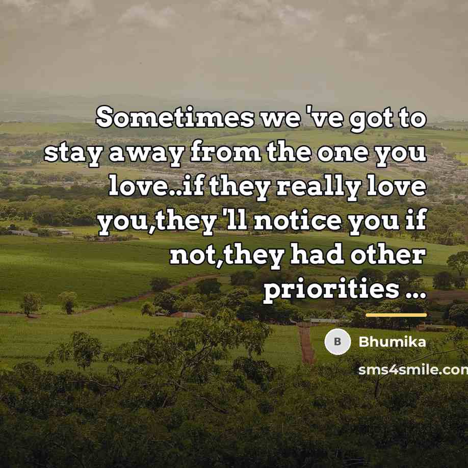 “Sometimes we 've got to stay away from the one…” quote by Bhumika