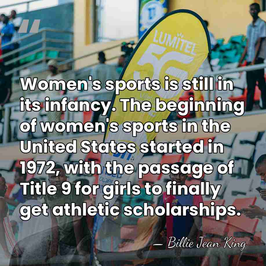 Women's sports is still in its infancy. The beginning of women's sports&hellip; - Billie Jean King