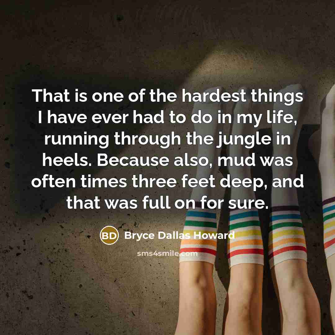“That is one of the hardest things I have ever…” quote by Bryce Dallas Howard
