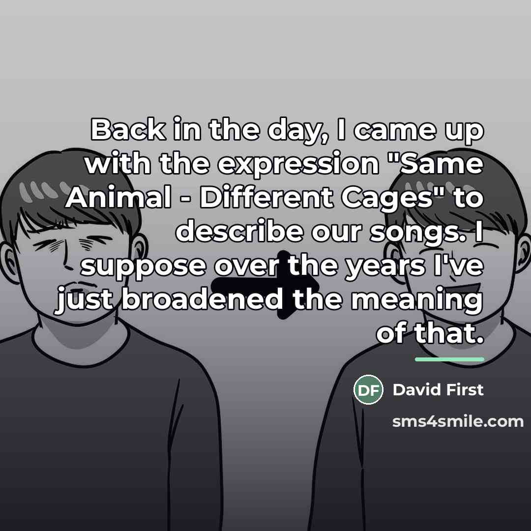 “Back in the day, I came up with the expression…” quote by David First