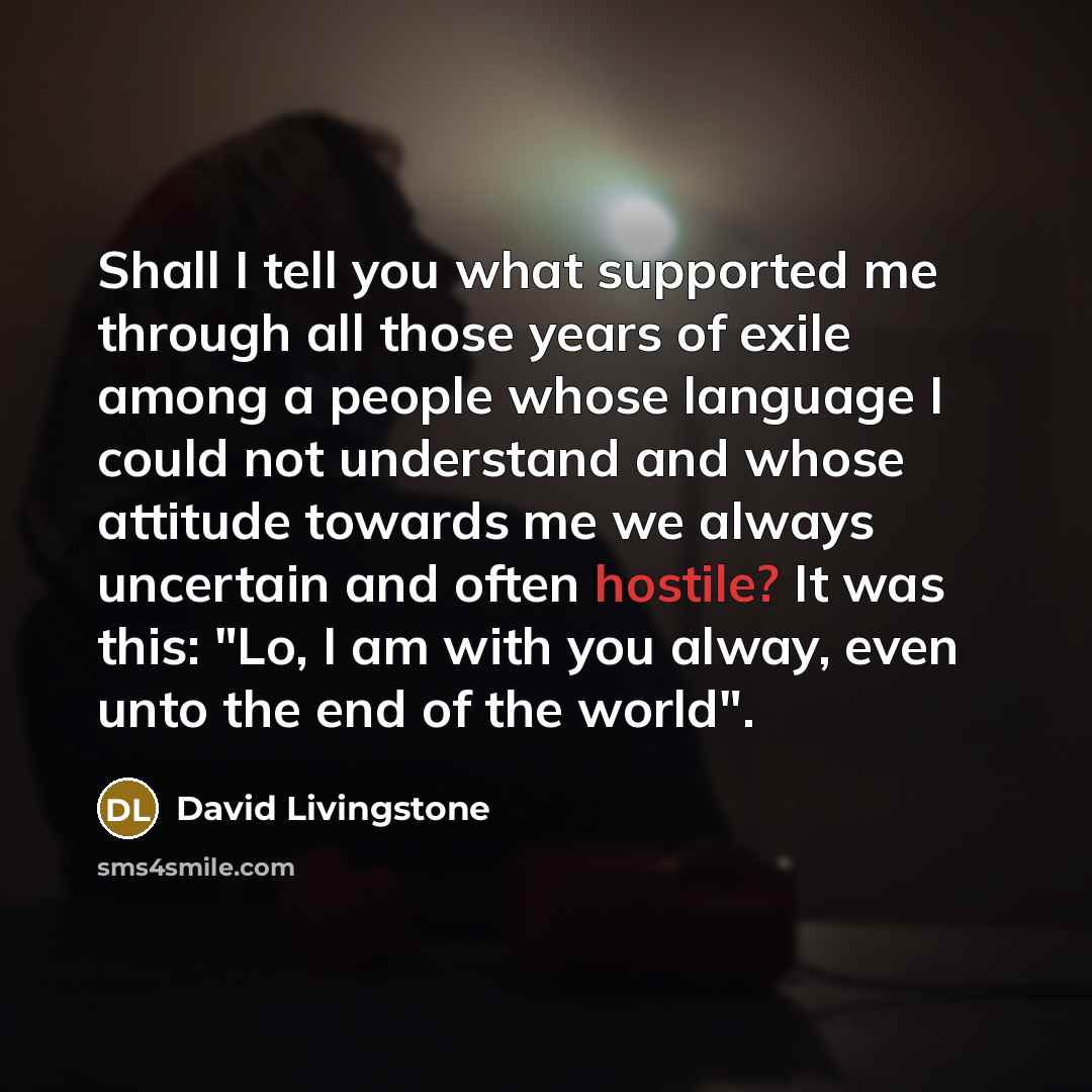 “Shall I tell you what supported me through all those…” quote by David Livingstone