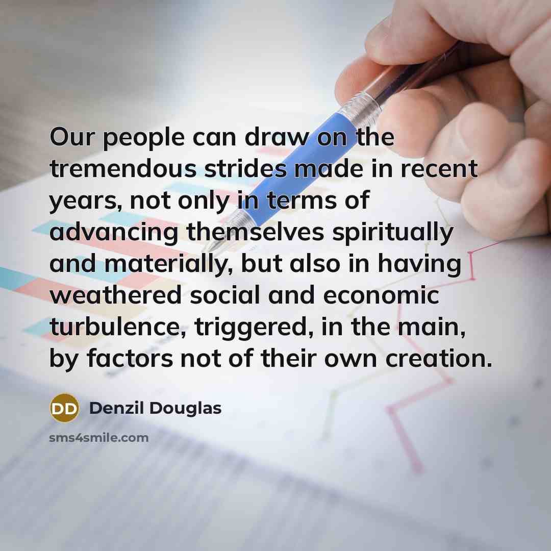 “Our people can draw on the tremendous strides made in…” quote by Denzil Douglas