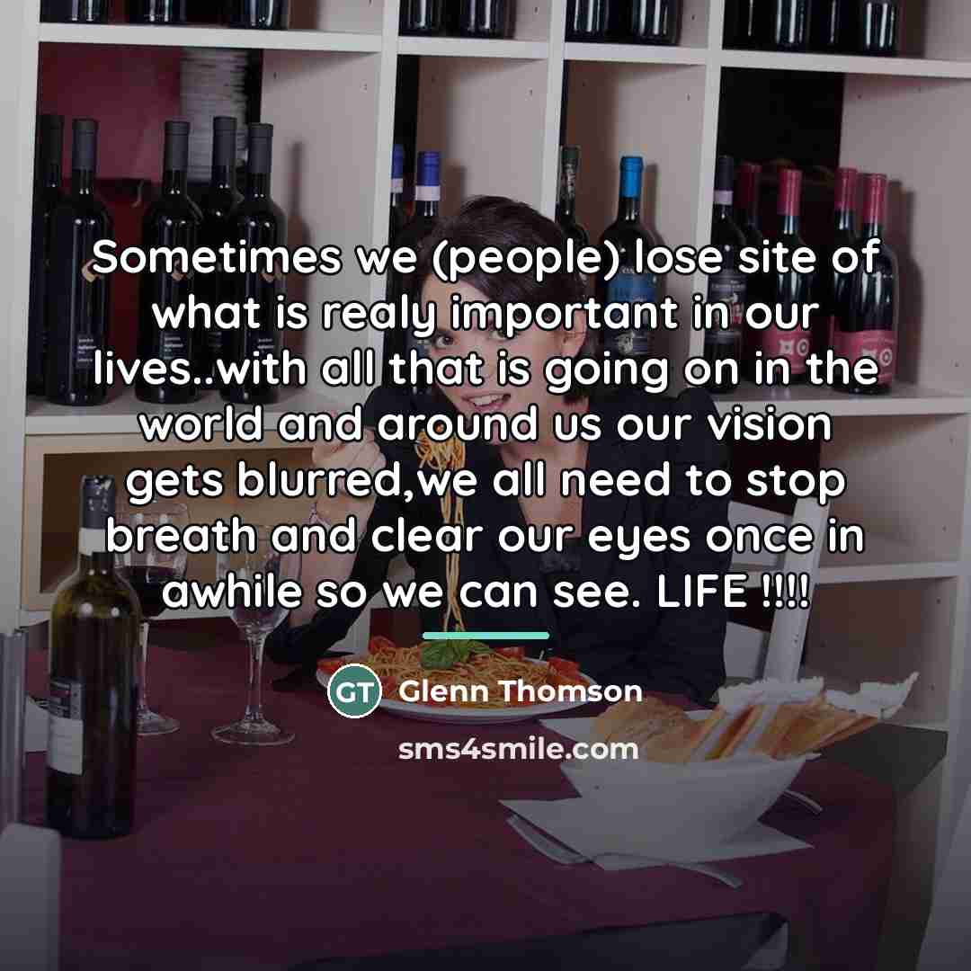 “Sometimes we (people) lose site of what is realy important…” quote by Glenn Thomson