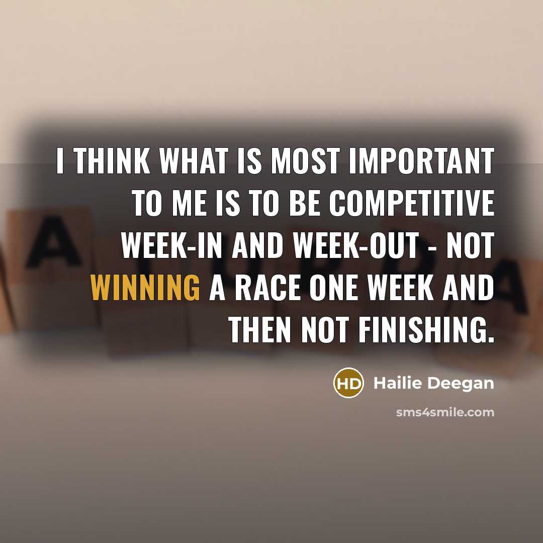 “I think what is most important to me is to…” quote by Hailie Deegan