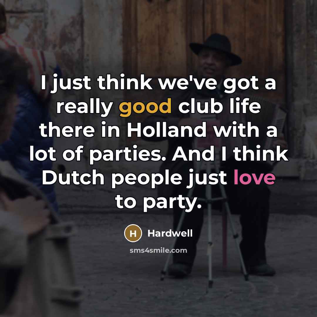 “I just think we've got a really good club life…” quote by Hardwell