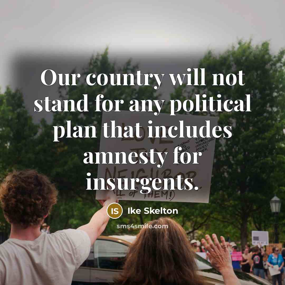 “Our country will not stand for any political plan that…” quote by Ike Skelton