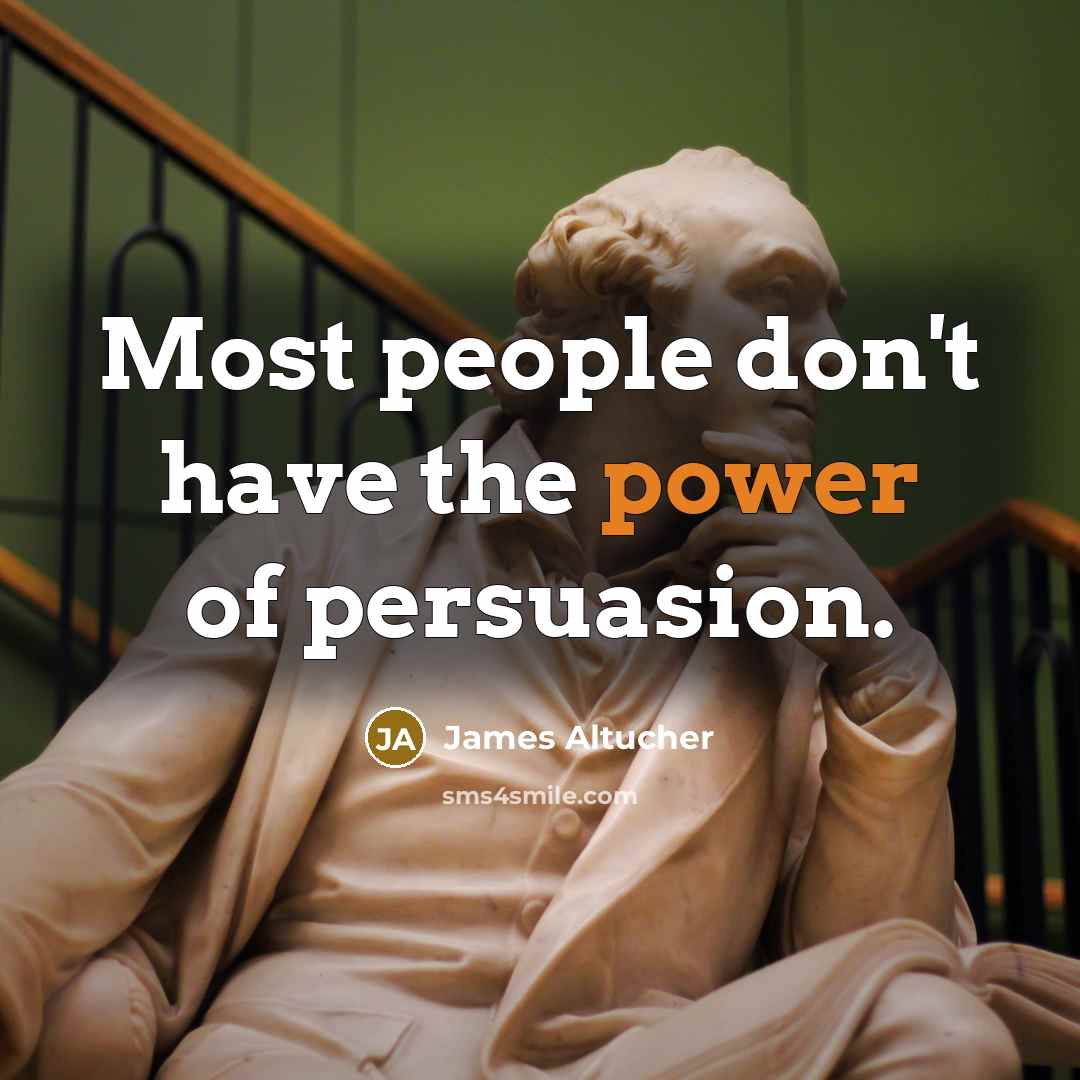 “Most people don't have the power of persuasion.…” quote by James Altucher