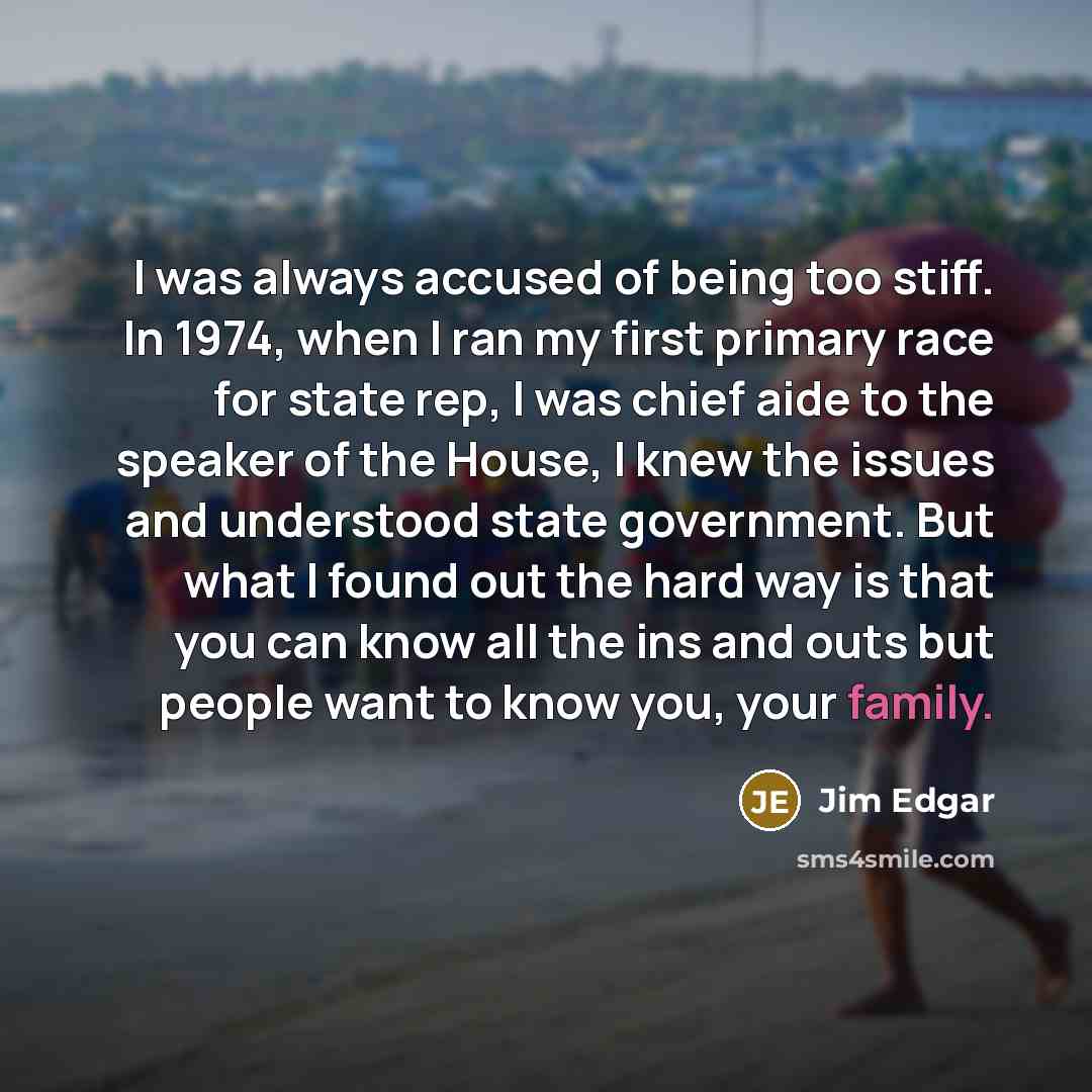 “I was always accused of being too stiff. In 1974,…” quote by Jim Edgar