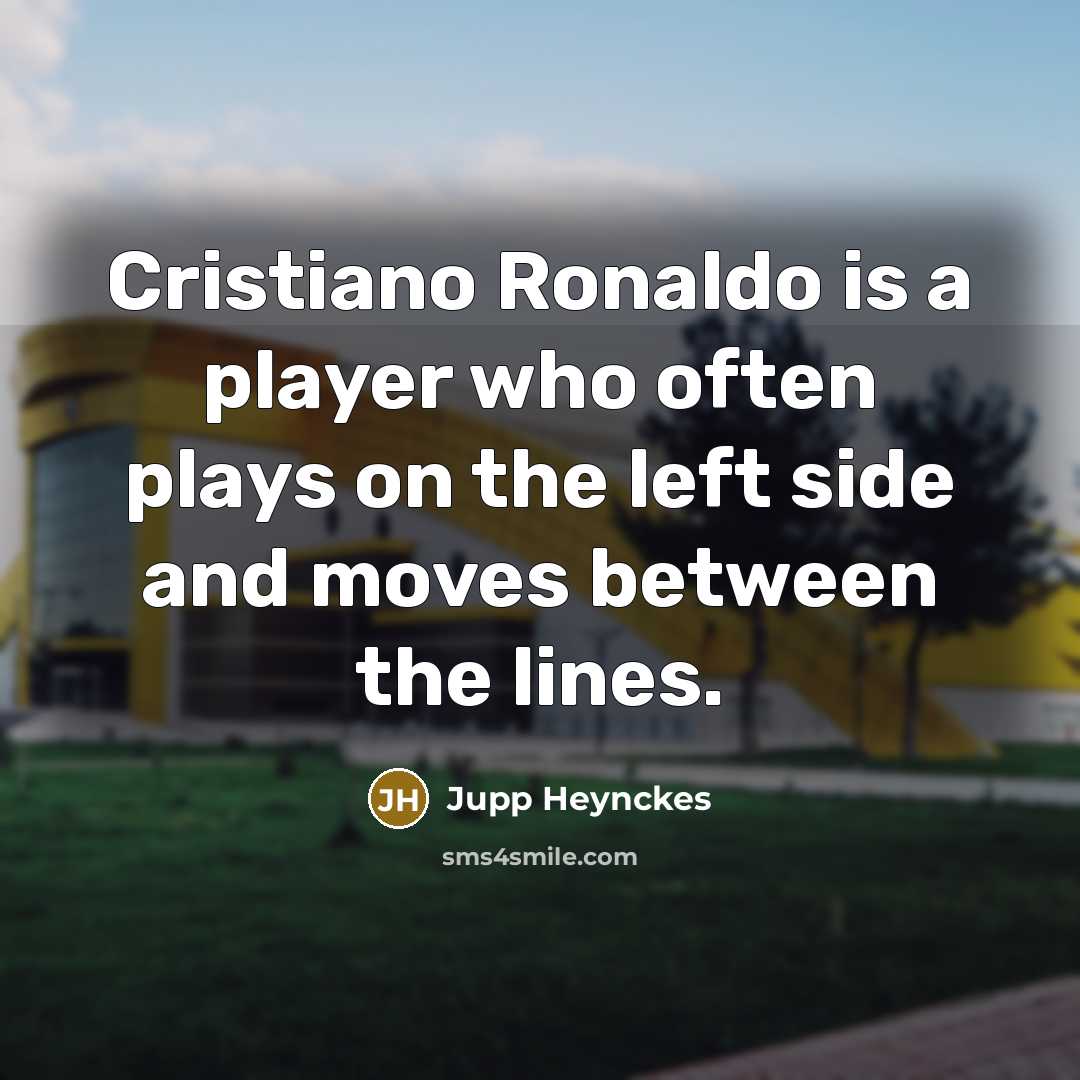 “Cristiano Ronaldo is a player who often plays on the…” quote by Jupp Heynckes