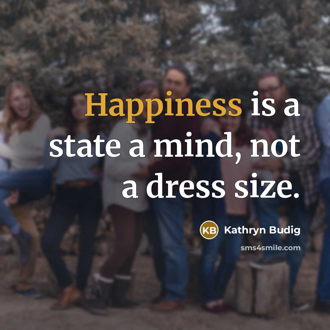 “Happiness is a state a mind, not a dress size.…” quote by Kathryn Budig