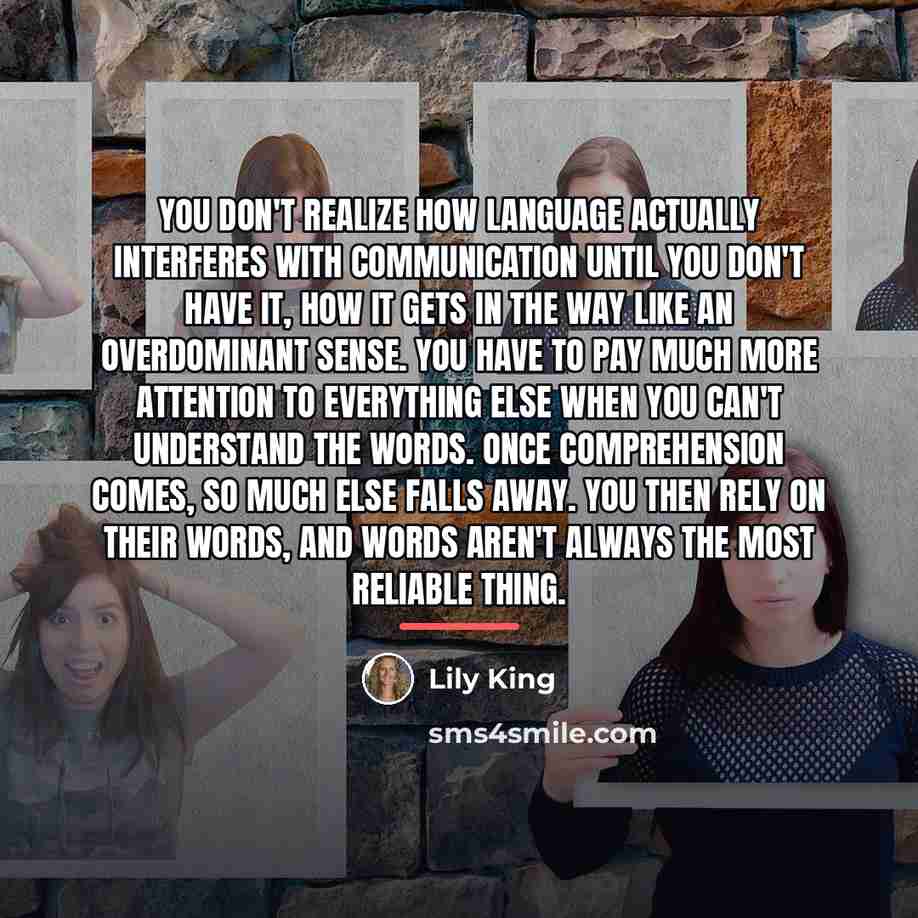 “You don't realize how language actually interferes with communication until…” quote by Lily King