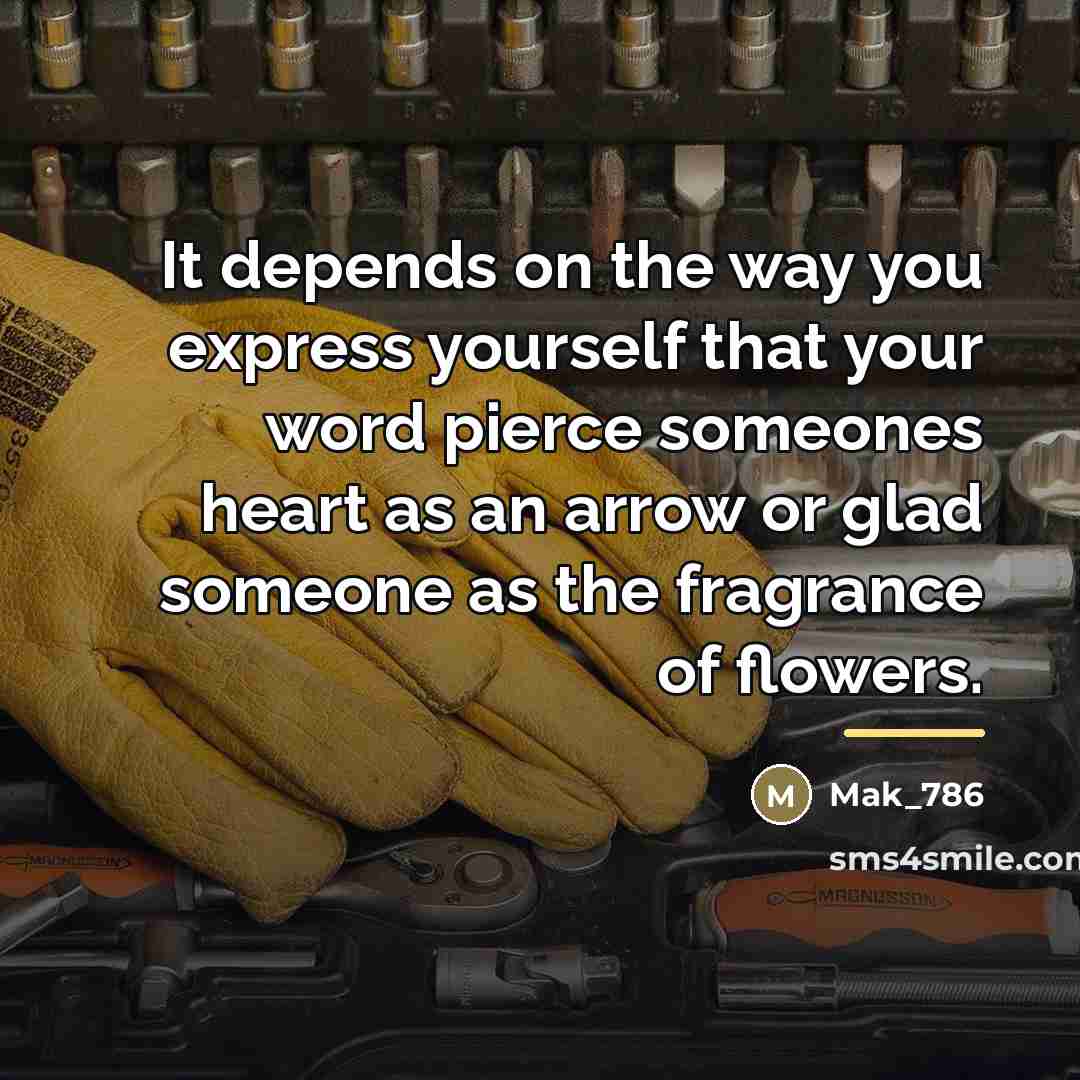 “It depends on the way you express yourself that your…” quote by Mak_786