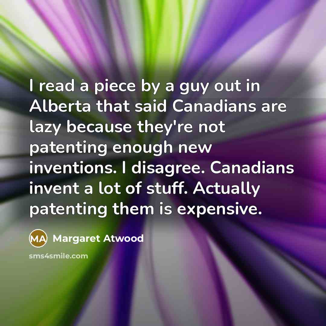 “I read a piece by a guy out in Alberta…” quote by Margaret Atwood